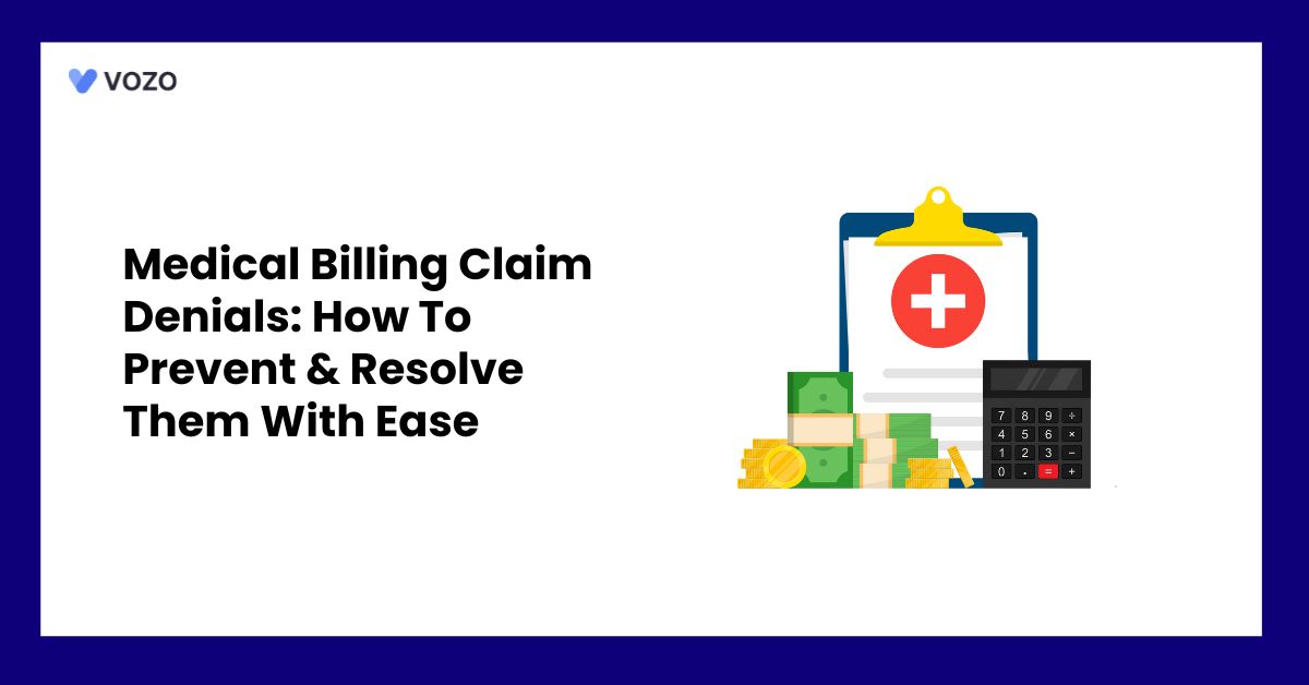Medical Billing Claim Denials: How To Prevent & Resolve Them With Ease