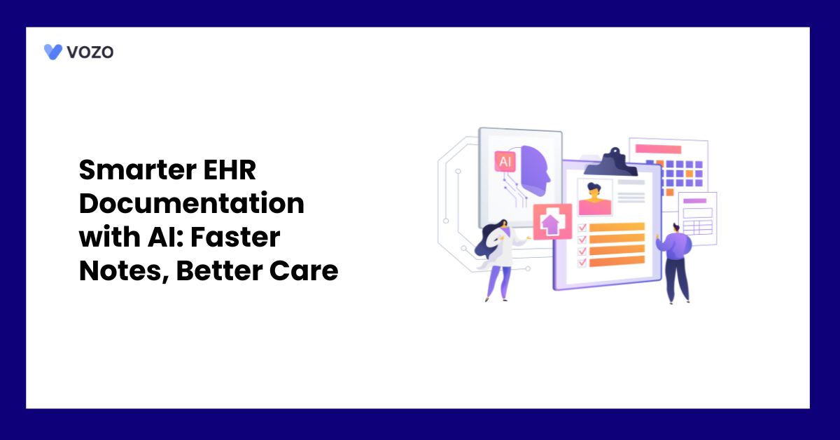 Smarter EHR Documentation with AI: Faster Notes, Better Care