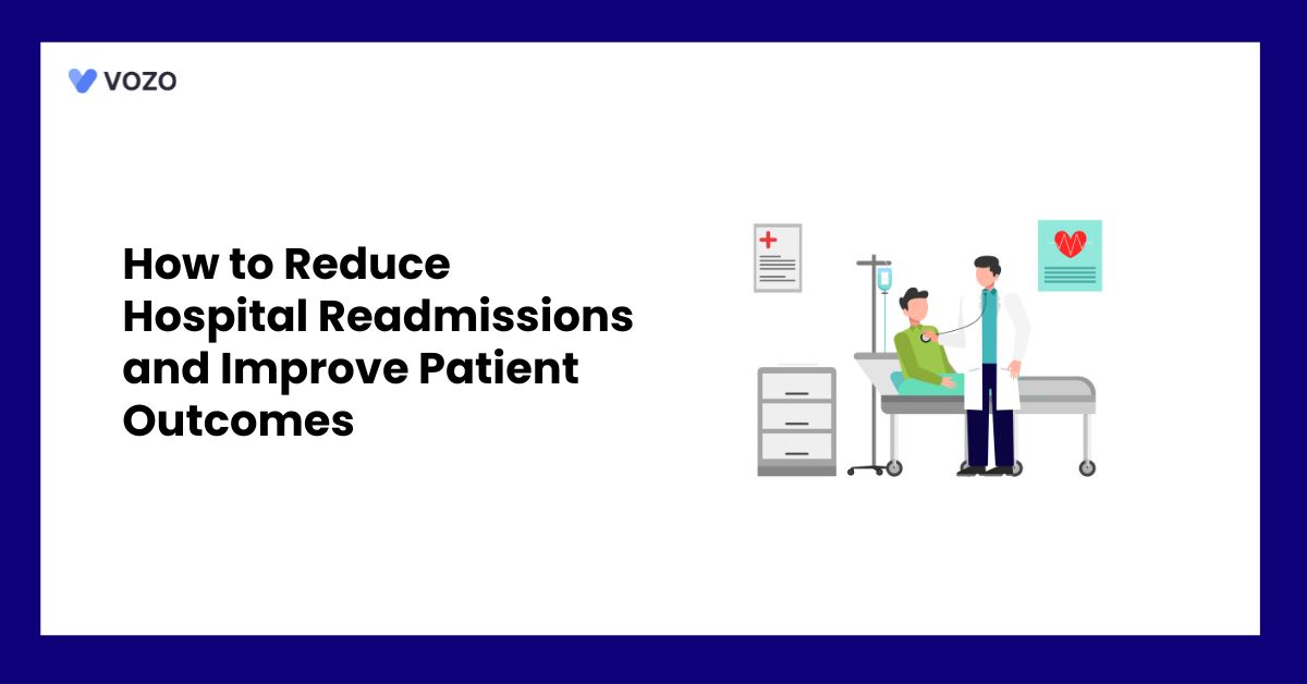 How to Reduce Hospital Readmissions and Improve Patient Outcomes