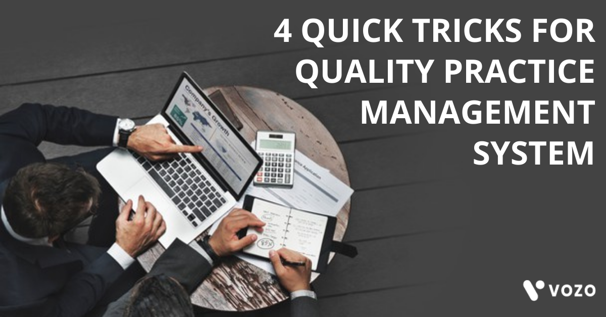 4 QUICK TRICKS FOR QUALITY PRACTICE MANAGEMENT SYSTEM
