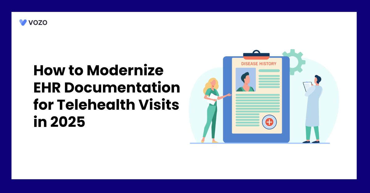 How to Modernize EHR Documentation for Telehealth Visits in 2025