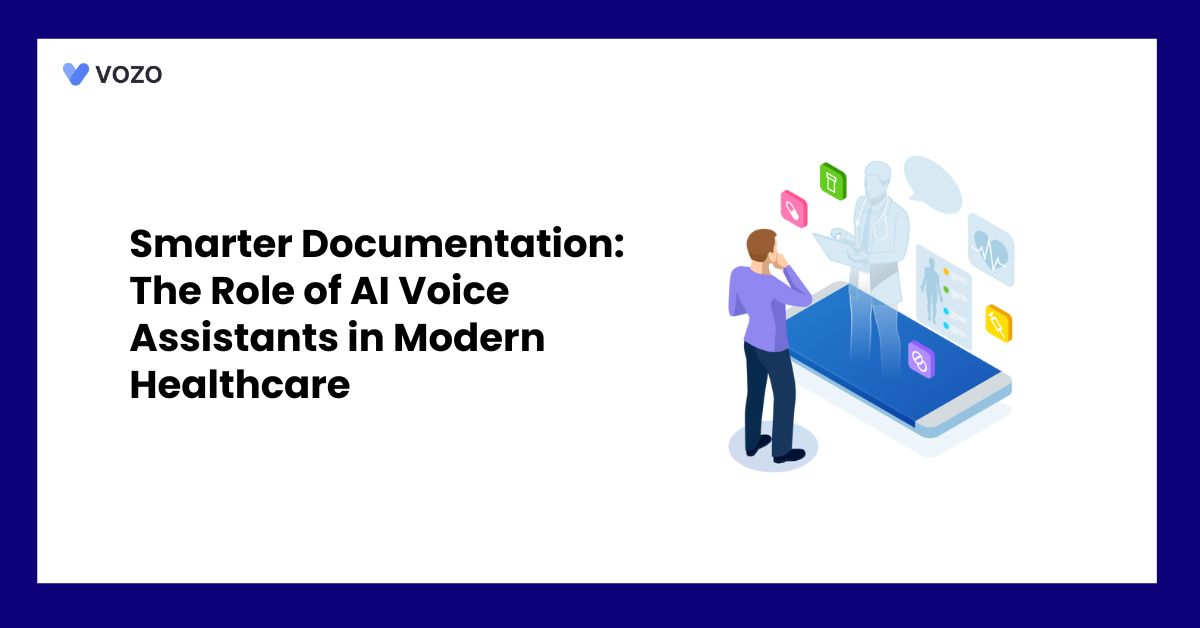 Smarter Documentation: The Role of AI Voice Assistants in Modern Healthcare