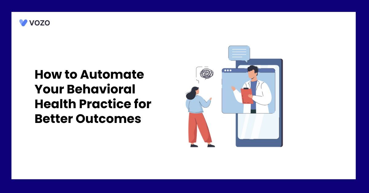 How to Automate Your Behavioral Health Practice for Better Outcomes