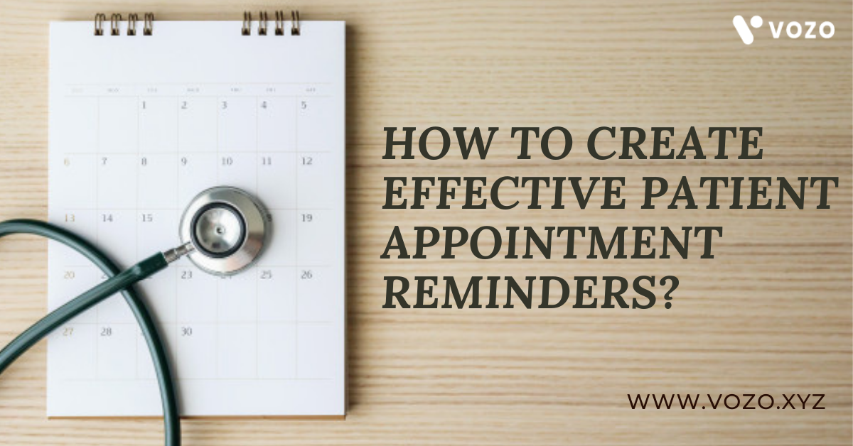 HOW TO CREATE EFFECTIVE PATIENT APPOINTMENT REMINDERS