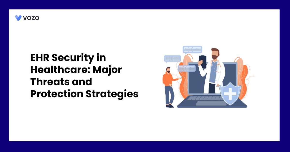 EHR Security in Healthcare: Major Threats and Protection Strategies