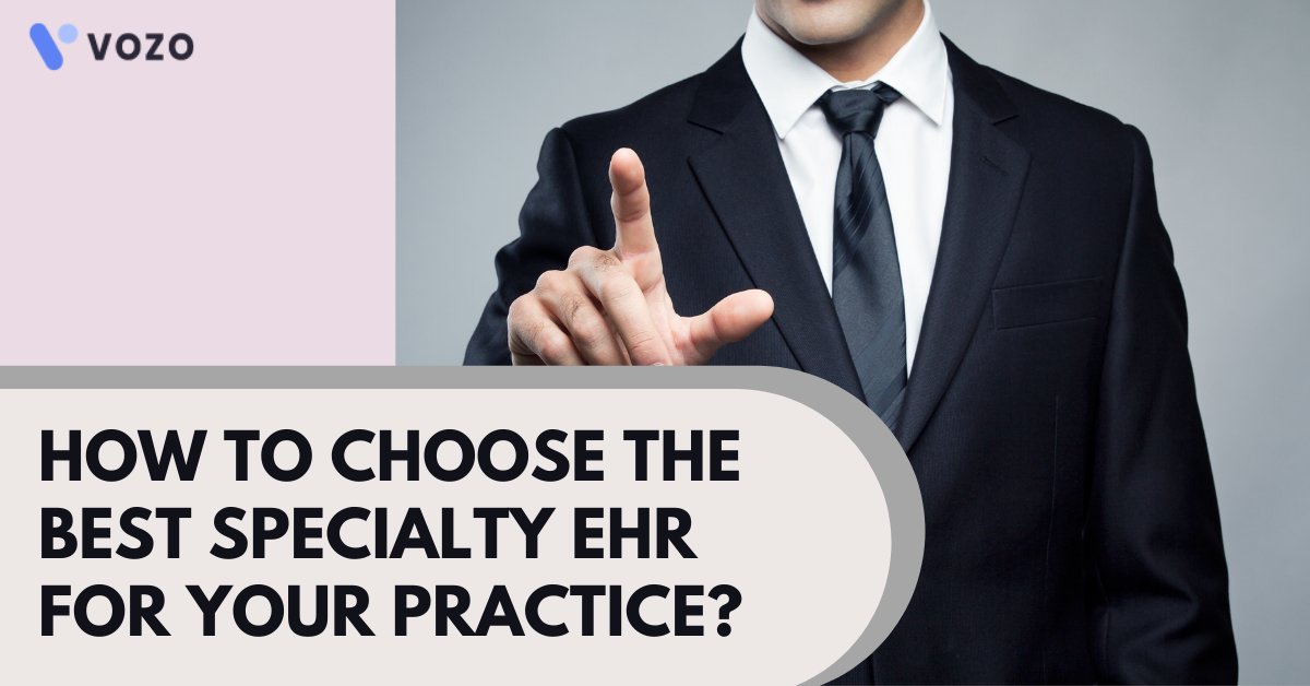 How to choose the best specialty EHR for your practice