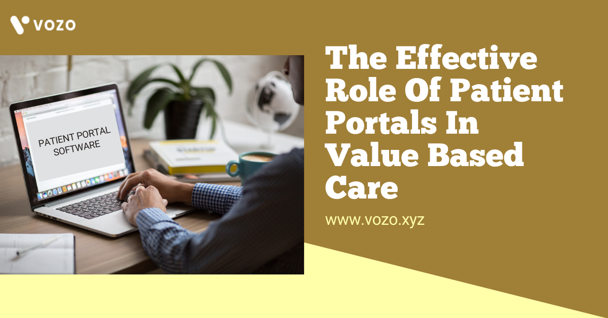 The Effective Role Of Patient Portals In Value Based Care