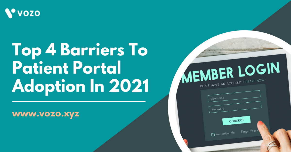 Top 4 Barriers To Patient Portal Adoption In 2021