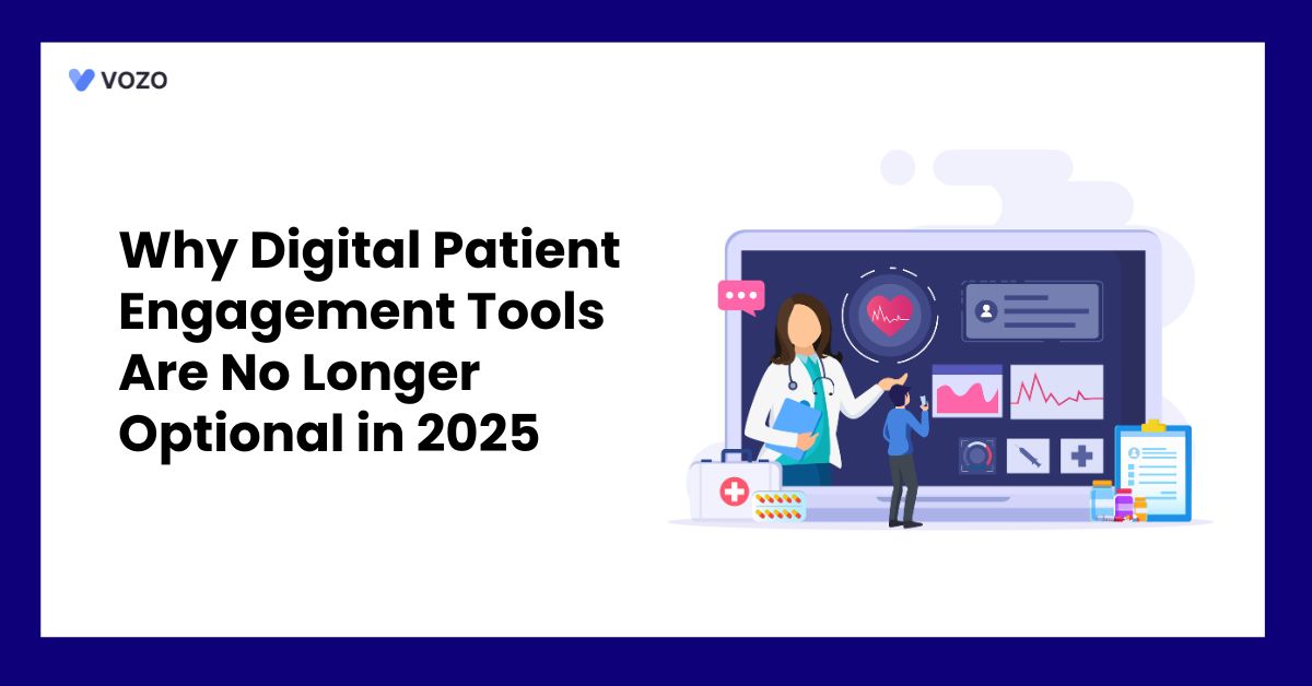 Why Digital Patient Engagement Tools Are No Longer Optional in 2025