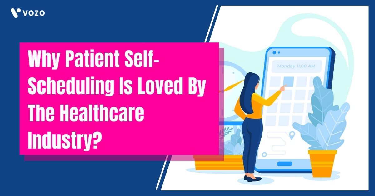 Why Patient Self-Scheduling is loved by the healthcare industry