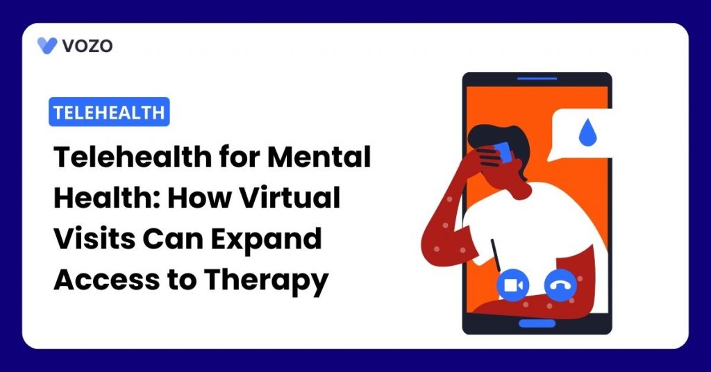 Telehealth for Mental Health: How Virtual Visits Can Expand Access to ...