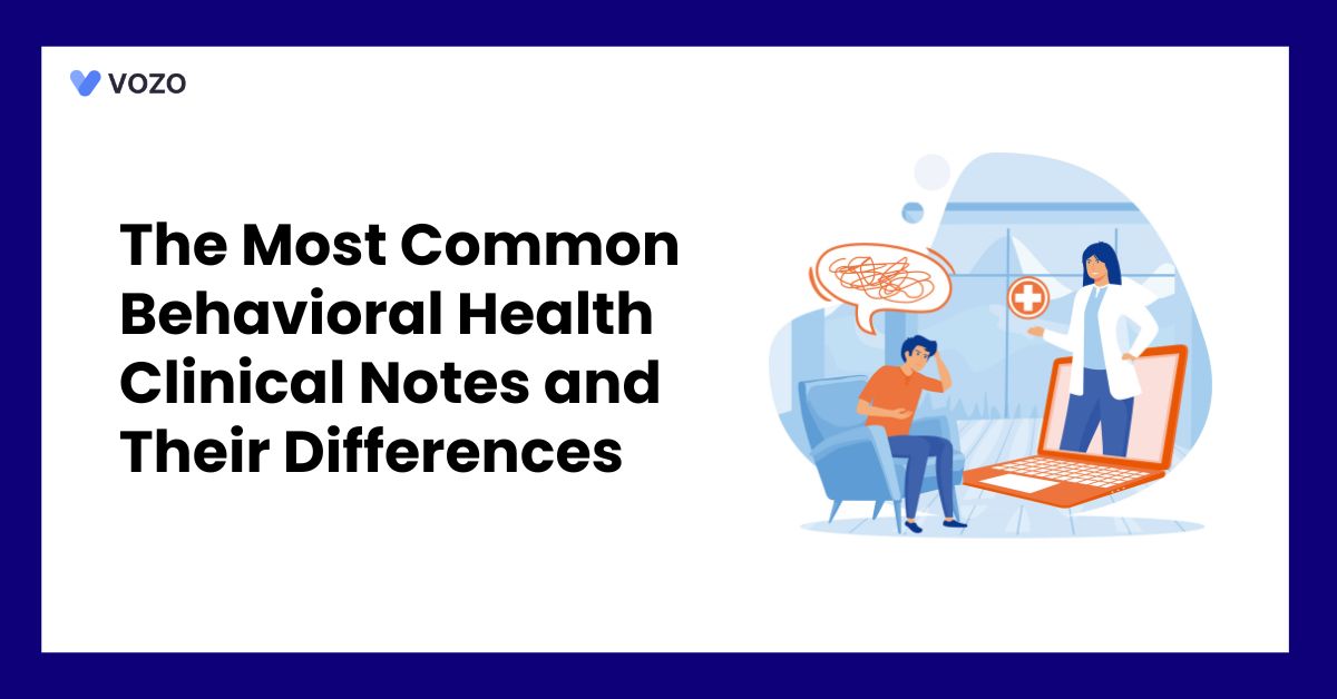 The Most Common Behavioral Health Clinical Notes and Their Differences