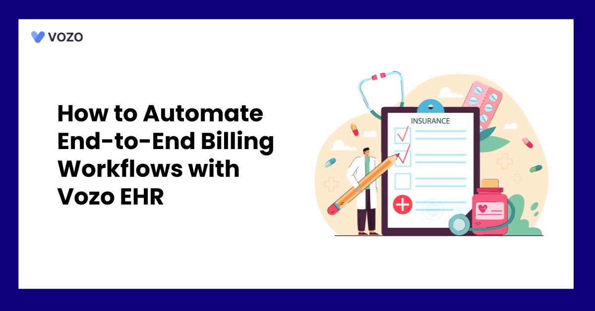 How to Automate End-to-End Billing Workflows with Vozo EHR