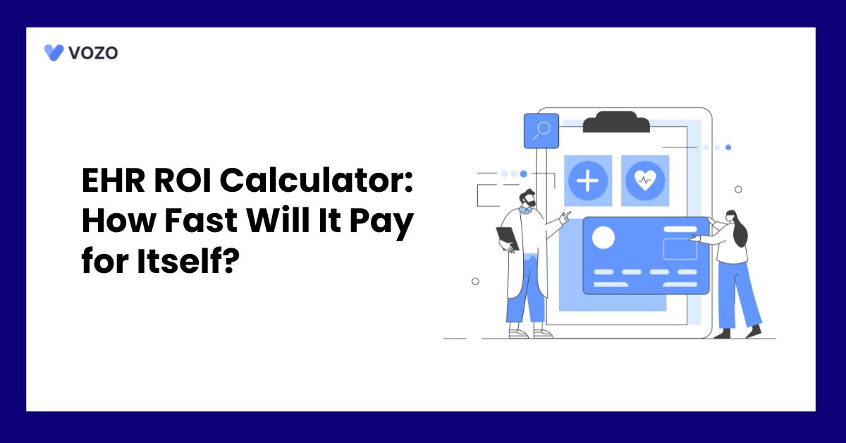 EHR ROI Calculator: How Fast Will It Pay for Itself?