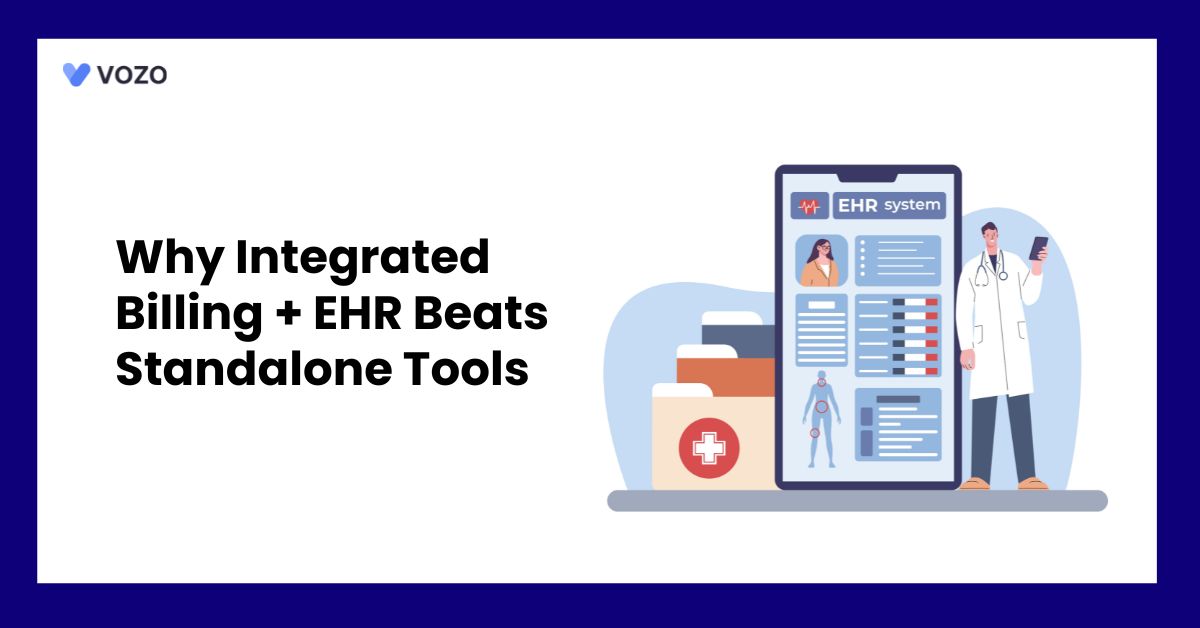 Why Integrated Billing + EHR Beats Standalone Tools