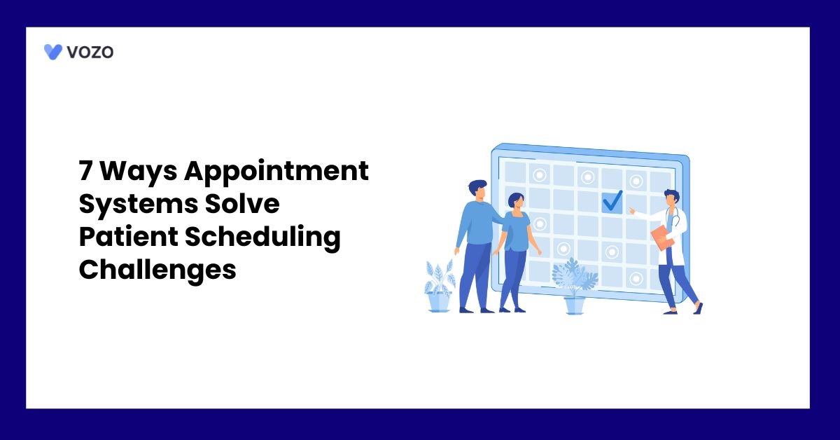 7 Ways Appointment Systems Solve Patient Scheduling Challenges