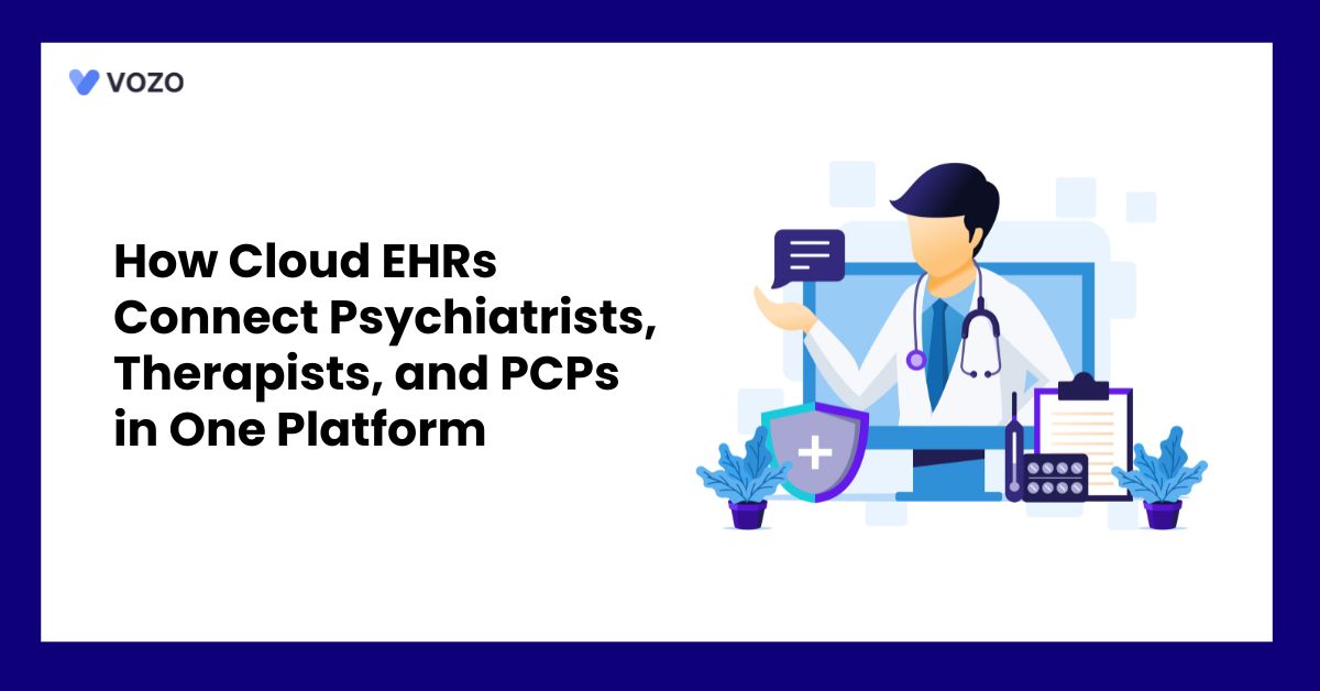 How Cloud EHRs Connect Psychiatrists, Therapists, and PCPs in One Platform