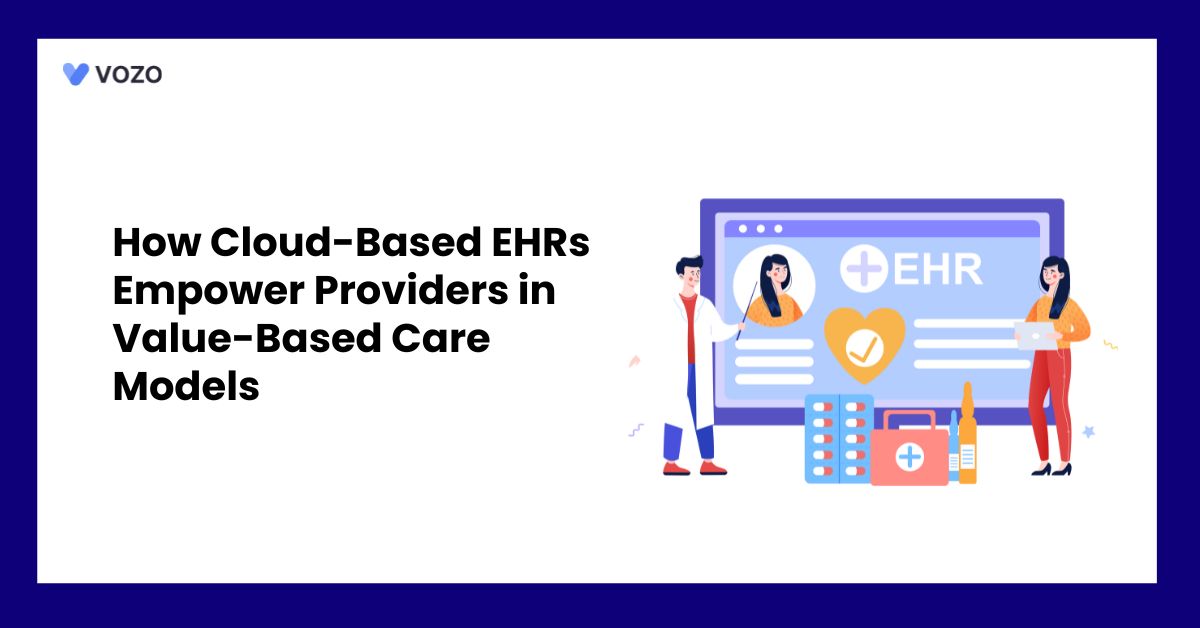 How Cloud-Based EHRs Empower Providers in Value-Based Care Models