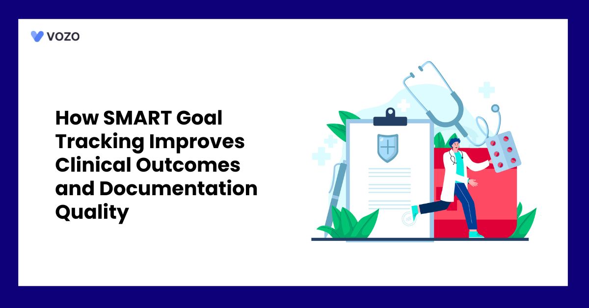 How SMART Goal Tracking Improves Clinical Outcomes and Documentation Quality