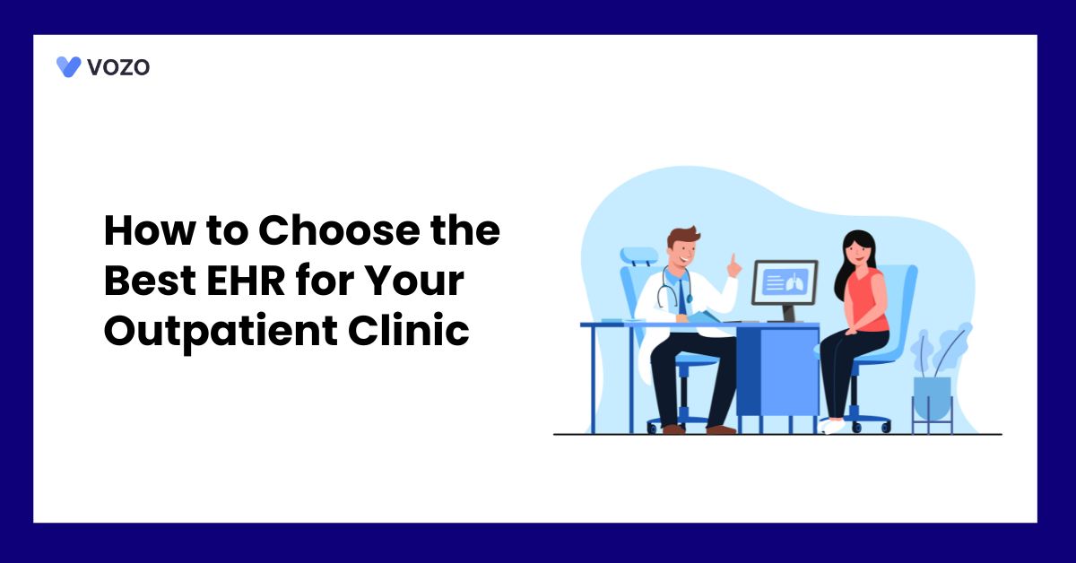 How to Choose the Best EHR for Your Outpatient Clinic