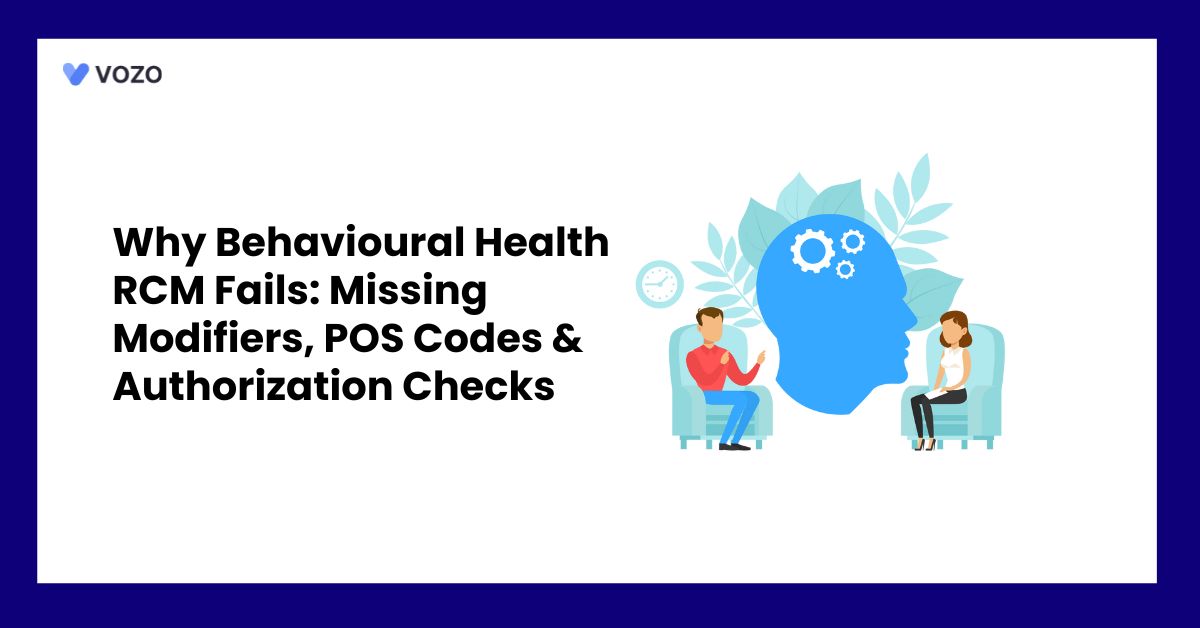Why Behavioural Health RCM Fails: Missing Modifiers, POS Codes & Authorization Checks