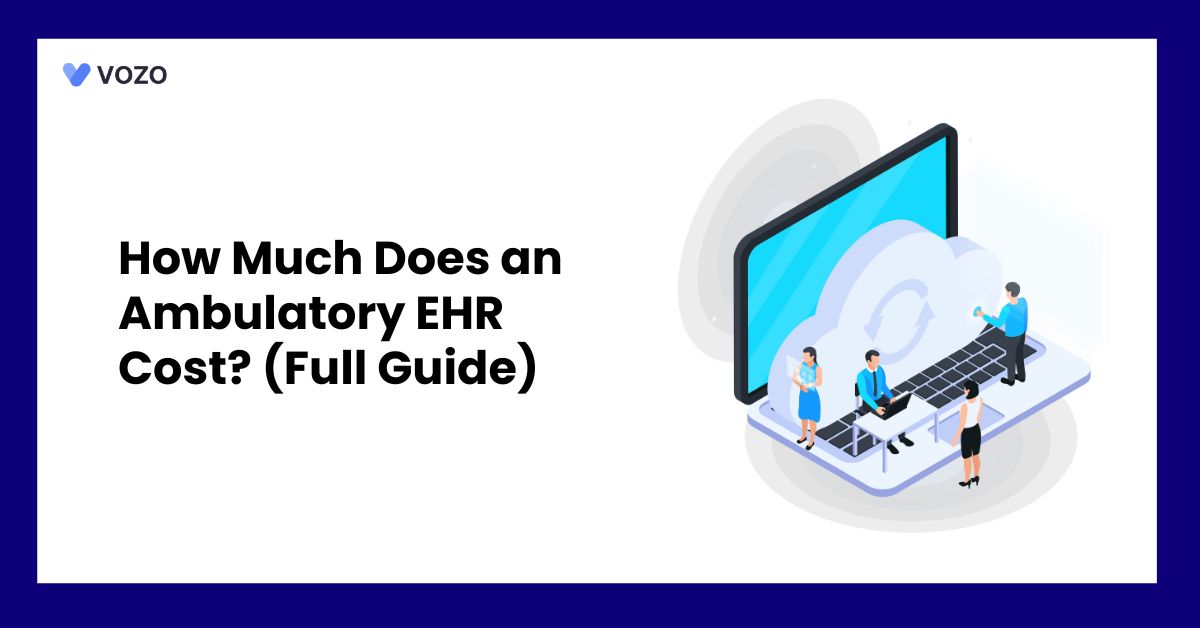 How Much Does an Ambulatory EHR Cost? (Full Guide)