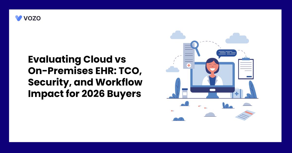 Evaluating Cloud vs On-Premises EHR: TCO, Security, and Workflow Impact for 2026 Buyers