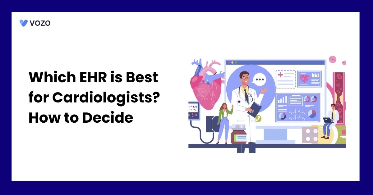 Which EHR is Best for Cardiologists? How to Decide