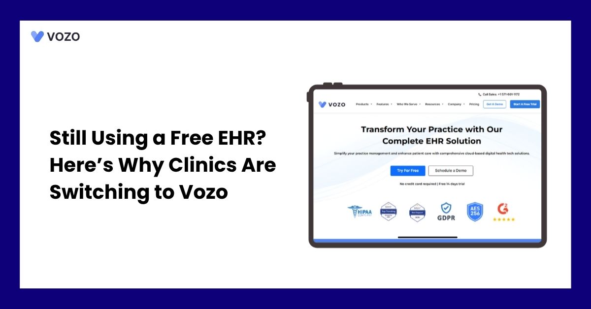Still Using a Free EHR? Here’s Why Clinics Are Switching to Vozo 