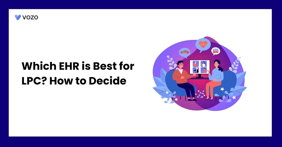Which EHR is Best for LPC? How to Decide