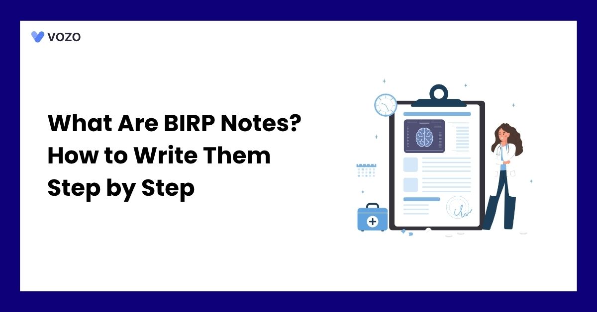 What Are BIRP Notes? How to Write Them Step by Step