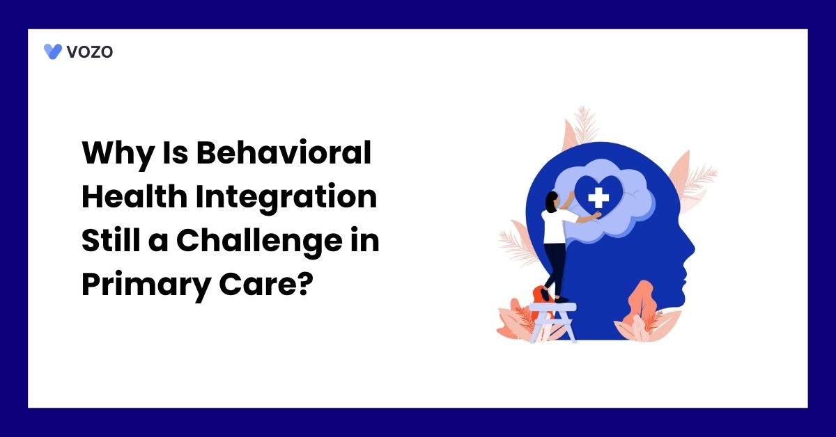 Why Is Behavioral Health Integration Still a Challenge in Primary Care?