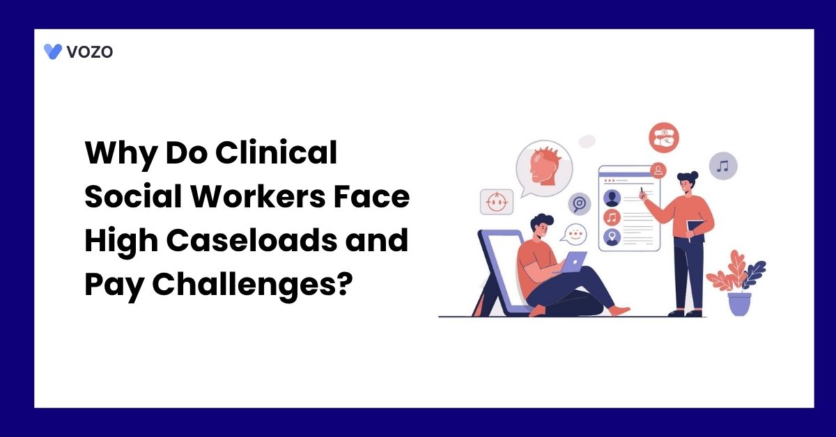 Why Do Clinical Social Workers Face High Caseloads and Pay Challenges?