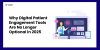 Why Digital Patient Engagement Tools Are No Longer Optional in 2025