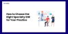 How to Choose the Right Specialty EHR for Your Practice