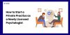 How to Start a Private Practice as a Newly Licensed Psychologist