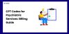CPT Codes for Psychiatric Services: Billing Guide